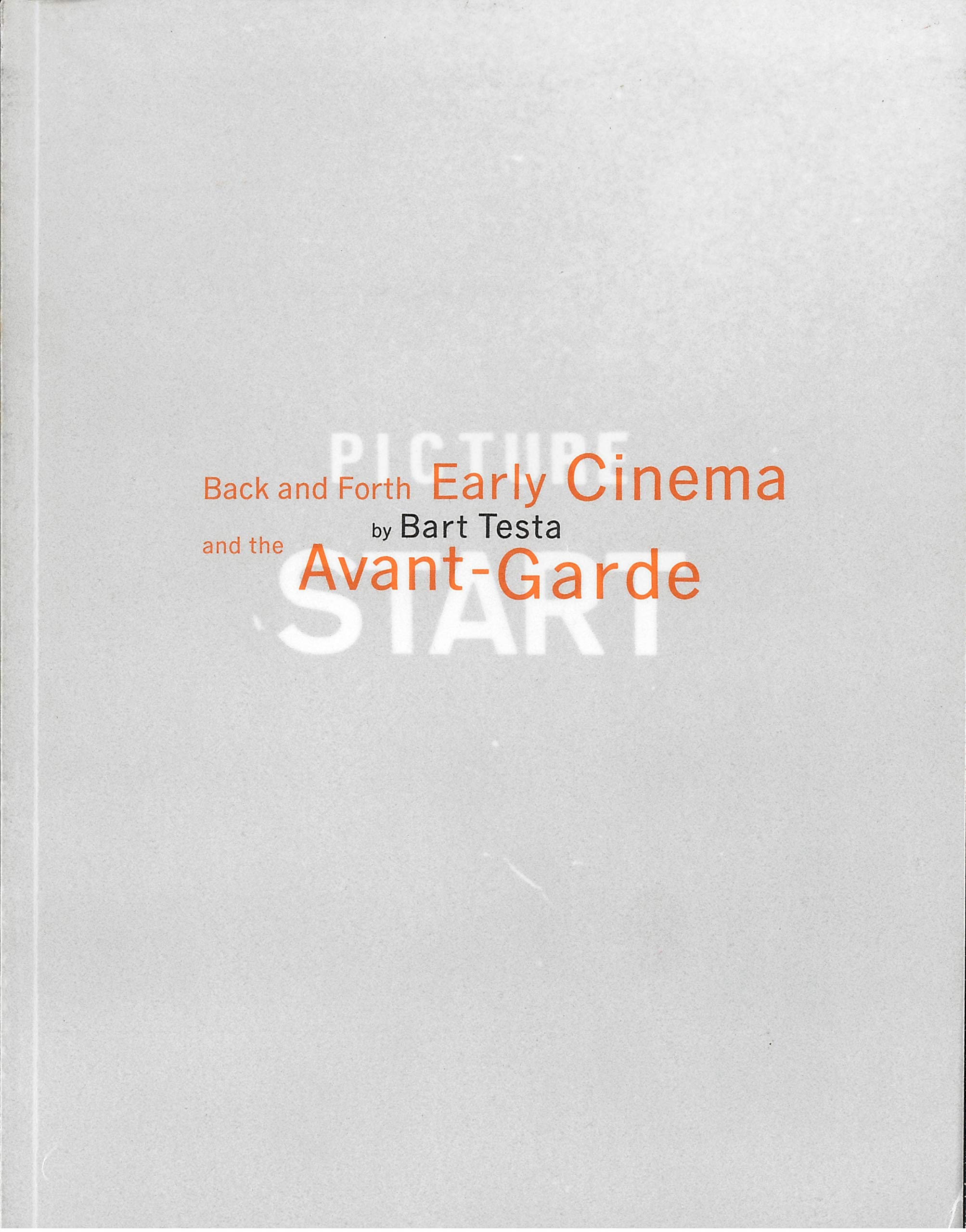 Back and Forth: Early Cinema and the Avant-Garde