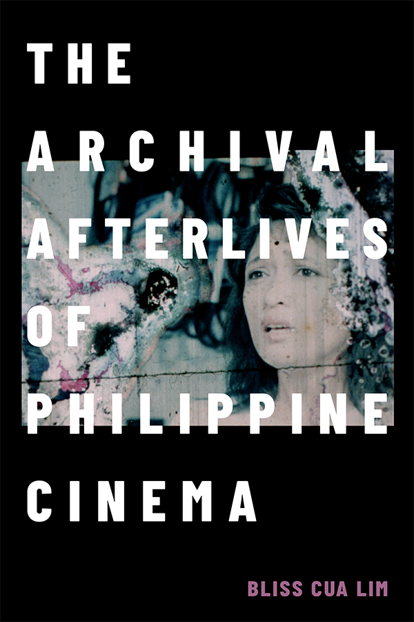 The Archival Afterlives of Philippine Cinema book cover